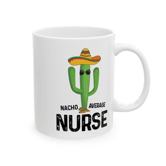 Nacho Average Nurse White Mug, (11oz, 15oz)