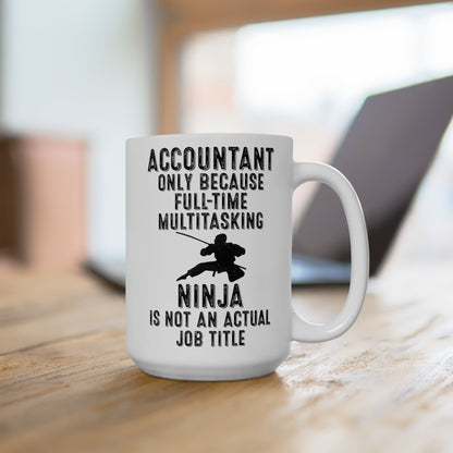 Funny Accountant Ninja Mug – Multitasking Legend Gift for Finance Pros