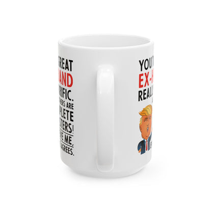 You're A Great Ex-Husband White Mug, (11oz, 15oz)