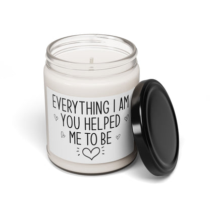 Everything I Am, You Helped Me to Be Candle – Sentimental Mother's Day Gift, Mom Appreciation Present, Thoughtful Gift from Son or Daughter