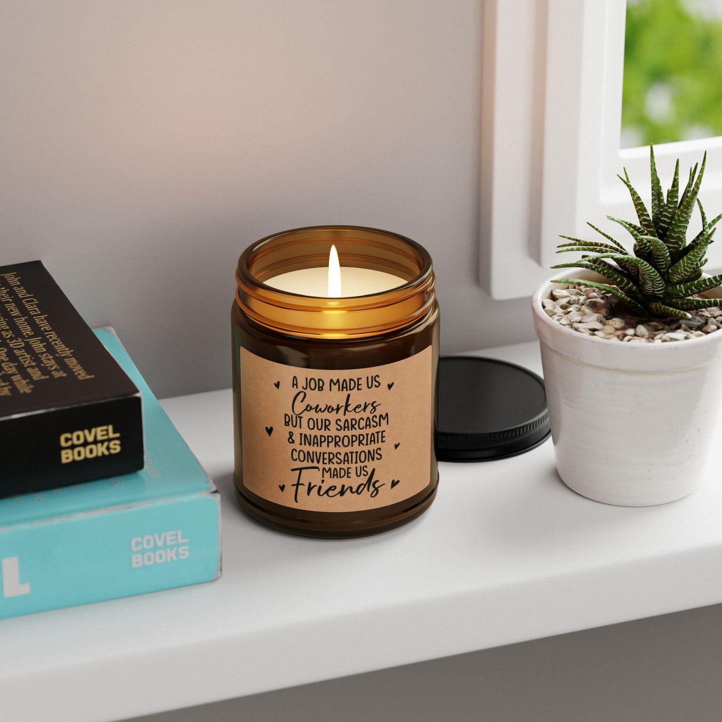 A-Job-Made-Us-Coworkers-But-Our-Sarcasm-&-inappropriate-Conversations-made-us-Friends Candle