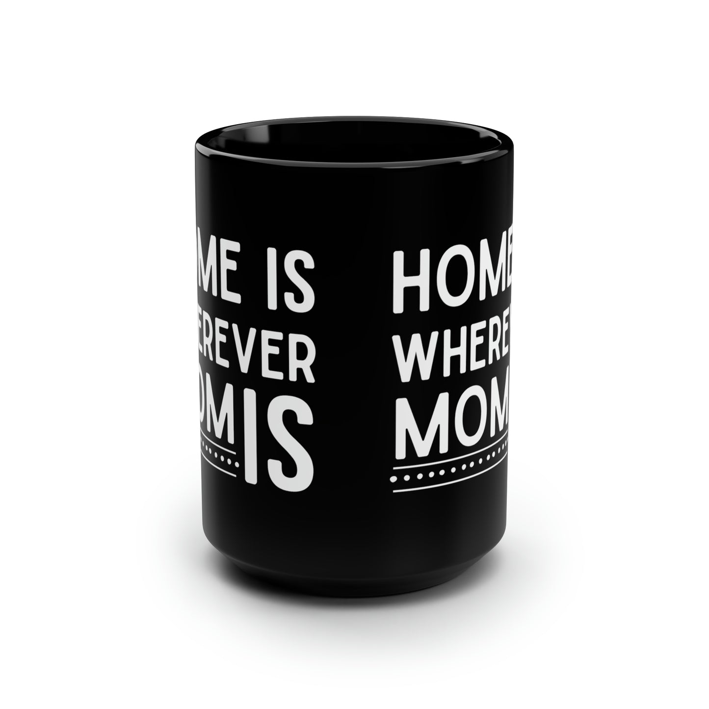 Home is wherever home 15oz Black Mug