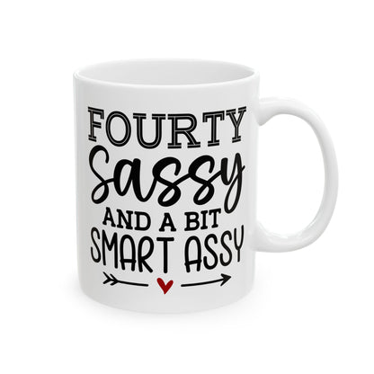 Fourty sassy Ceramic Mug, (11oz, 15oz)