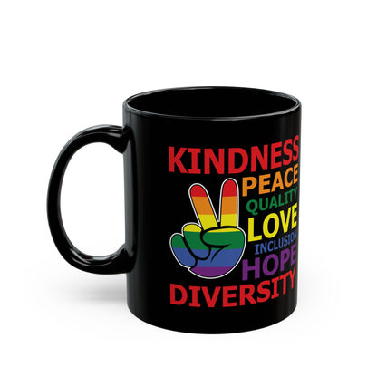 Kindness Peace Equality Love Inclusion Hope Driversity Black Mug (11oz, 15oz)