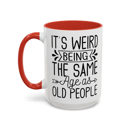 It's Weird Being The Same Age As Old People