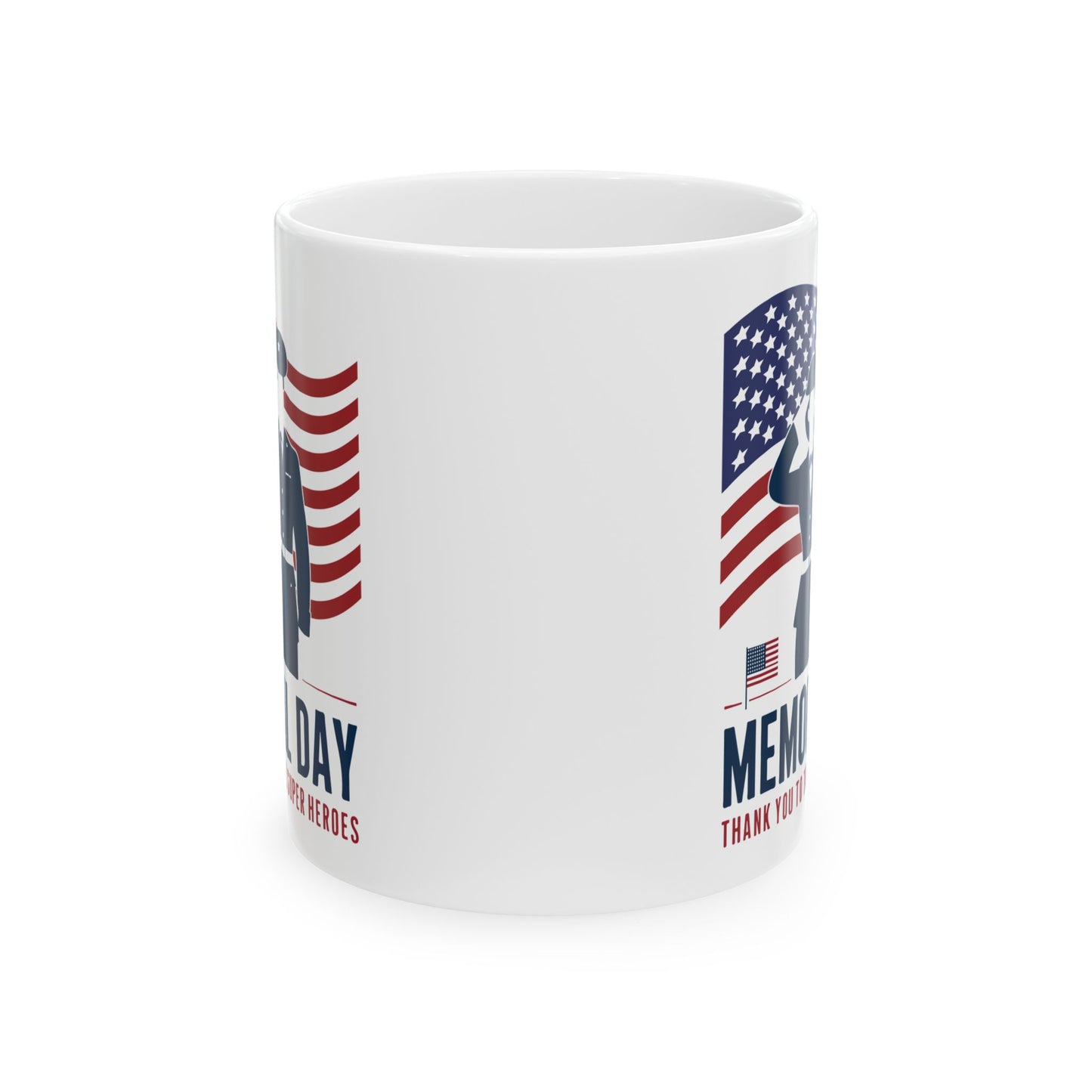 Memorial Day Thank You To The Real Super Heroes White Mug, (11oz, 15oz)