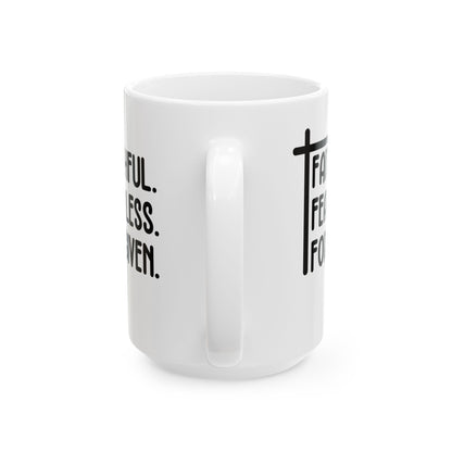 Faithful. Fearless. Forgiven White Mug, (11oz, 15oz)