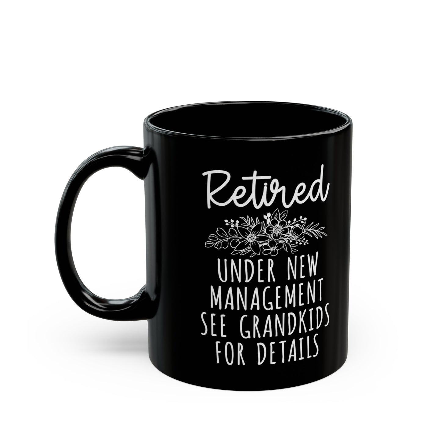 Retired Under New Management Mug – See Grandkids for Details (Black)