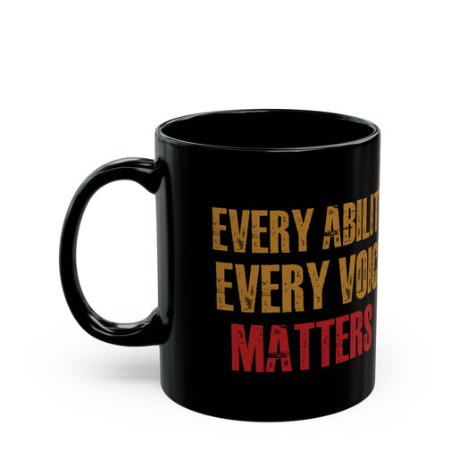 Every Ability Every Voice Matters Mug – Inspirational Black Coffee Cup