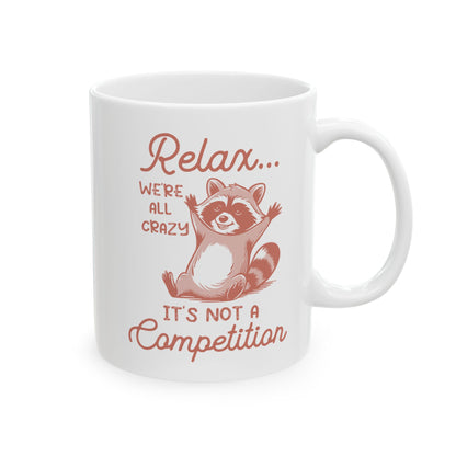 Relax we're all crazy its not v2, white Mug, (11oz, 15oz)