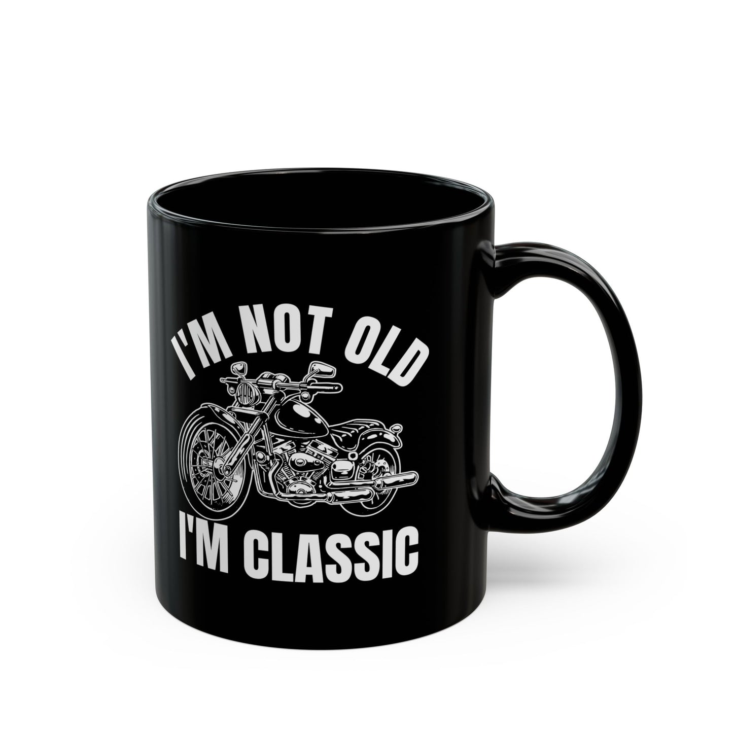 I_m Not Old I_m Classic Motorcycle Black Mug (11oz, 15oz)