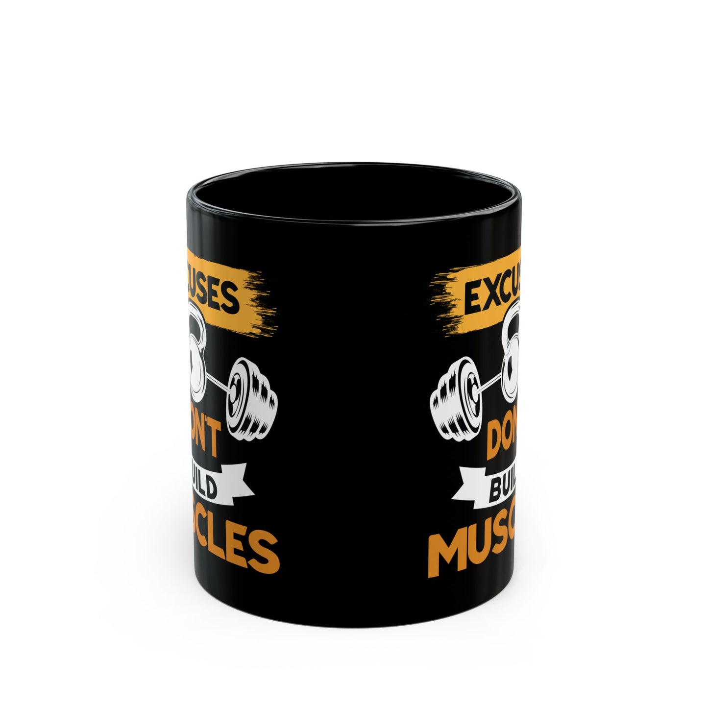 Excuses Don't Build Muscles Black Mug (11oz, 15oz)