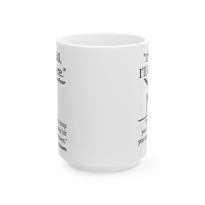 If You Fall I'll Be There White Mug, (11oz, 15oz)