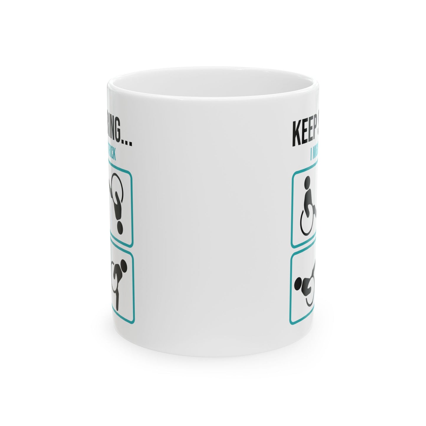 Keep Staring Funny Disability Mug – Wheelchair Humor Coffee Cup