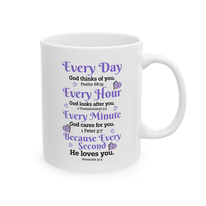 Every Day God thinks of you White Mug, (11oz, 15oz)