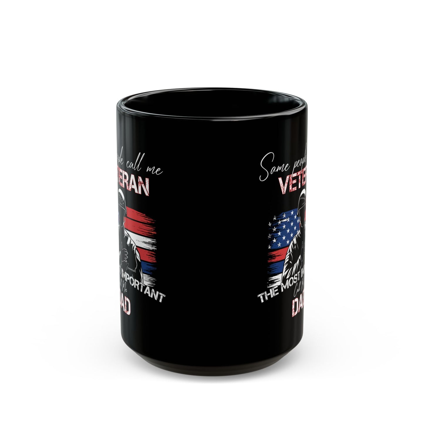 Veteran Dad Mug – Some People Call Me Veteran Patriotic Coffee Cup Gift