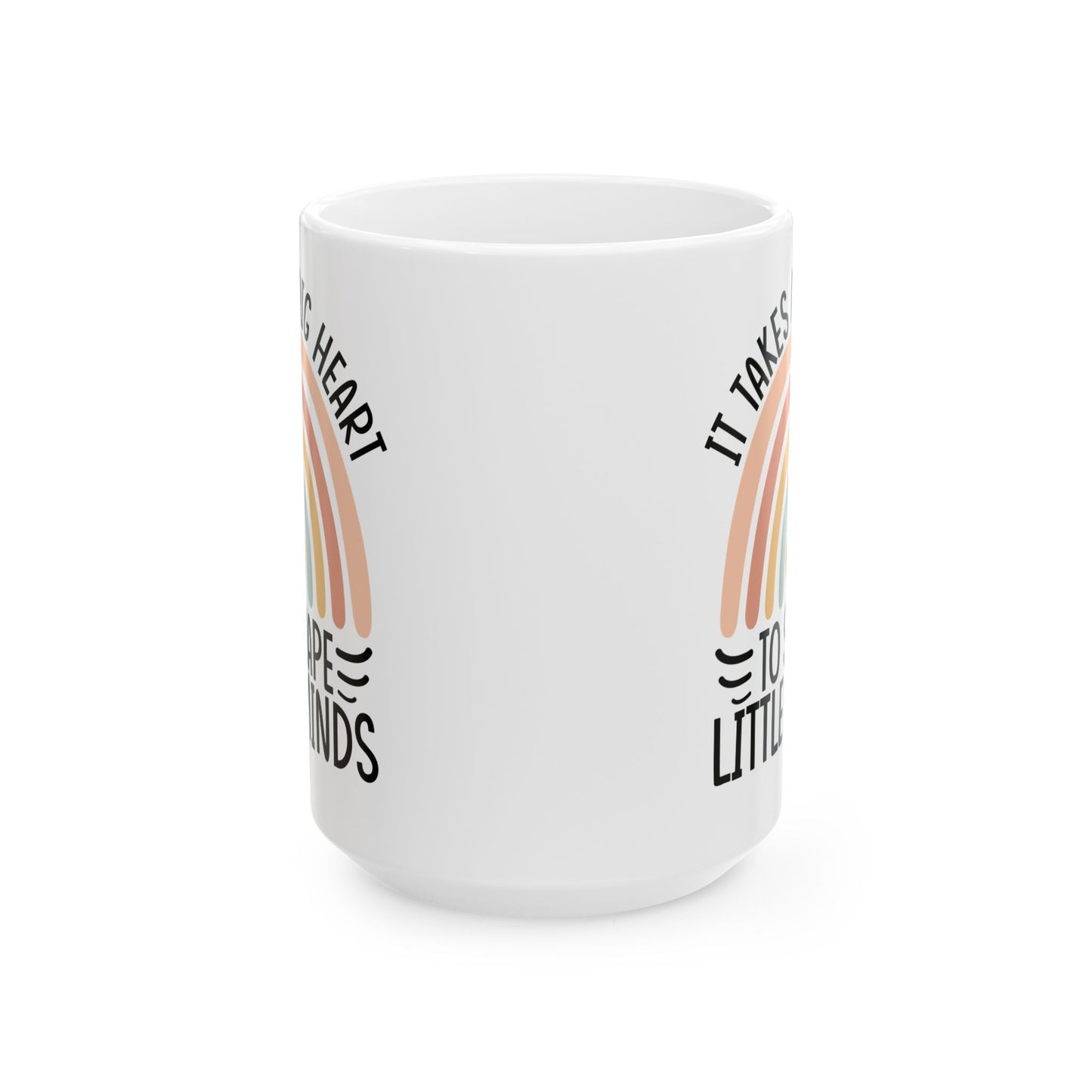 It Takes A Big Heart To Shape Little Minds White Mug, (11oz, 15oz)