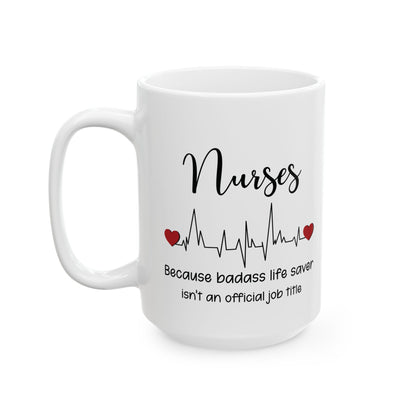 Nurses Mug – Funny Nurse Gift for Appreciation or Graduation