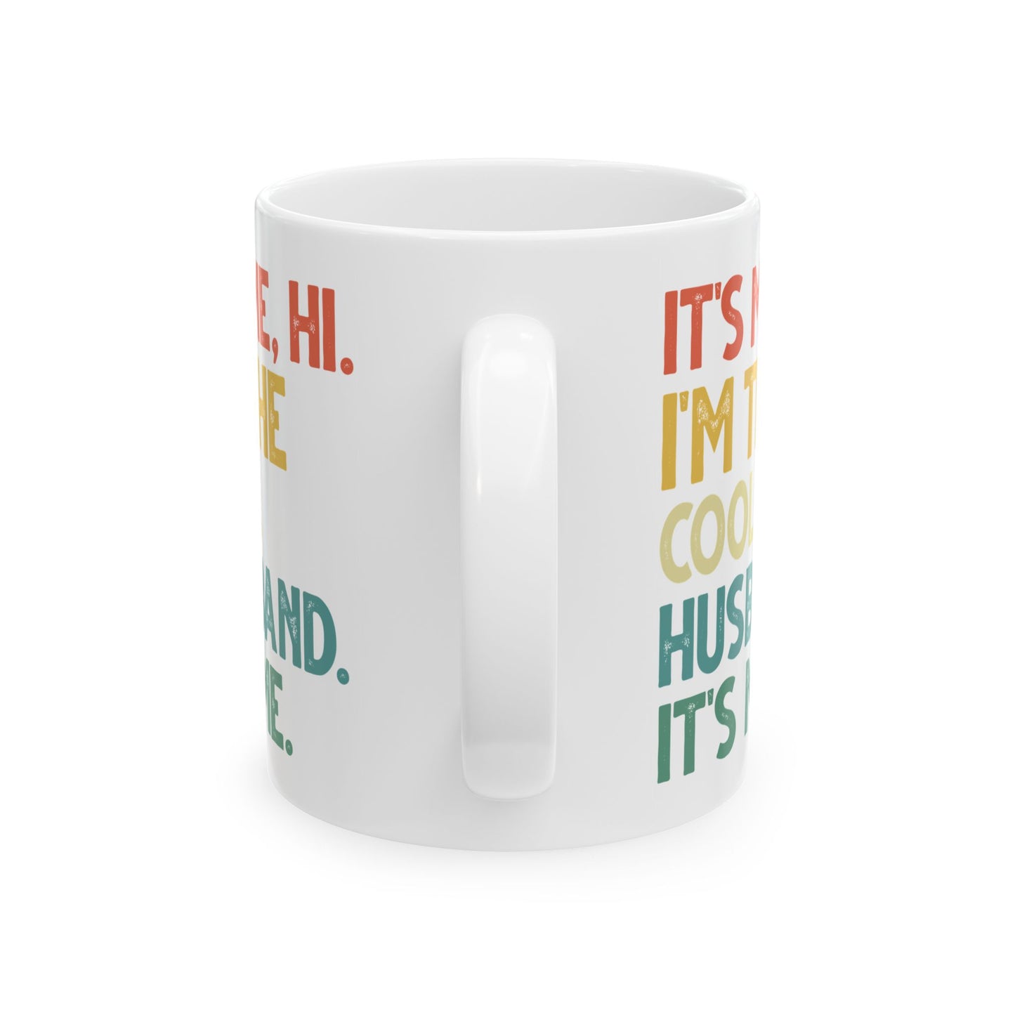 It's Me Hi I'm The Cool Husband It's Me White Mug (11oz, 15oz)