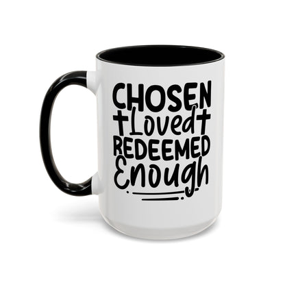 Chosen. Loved. Redeemed. Enough Coffee Mug (11, 15oz)
