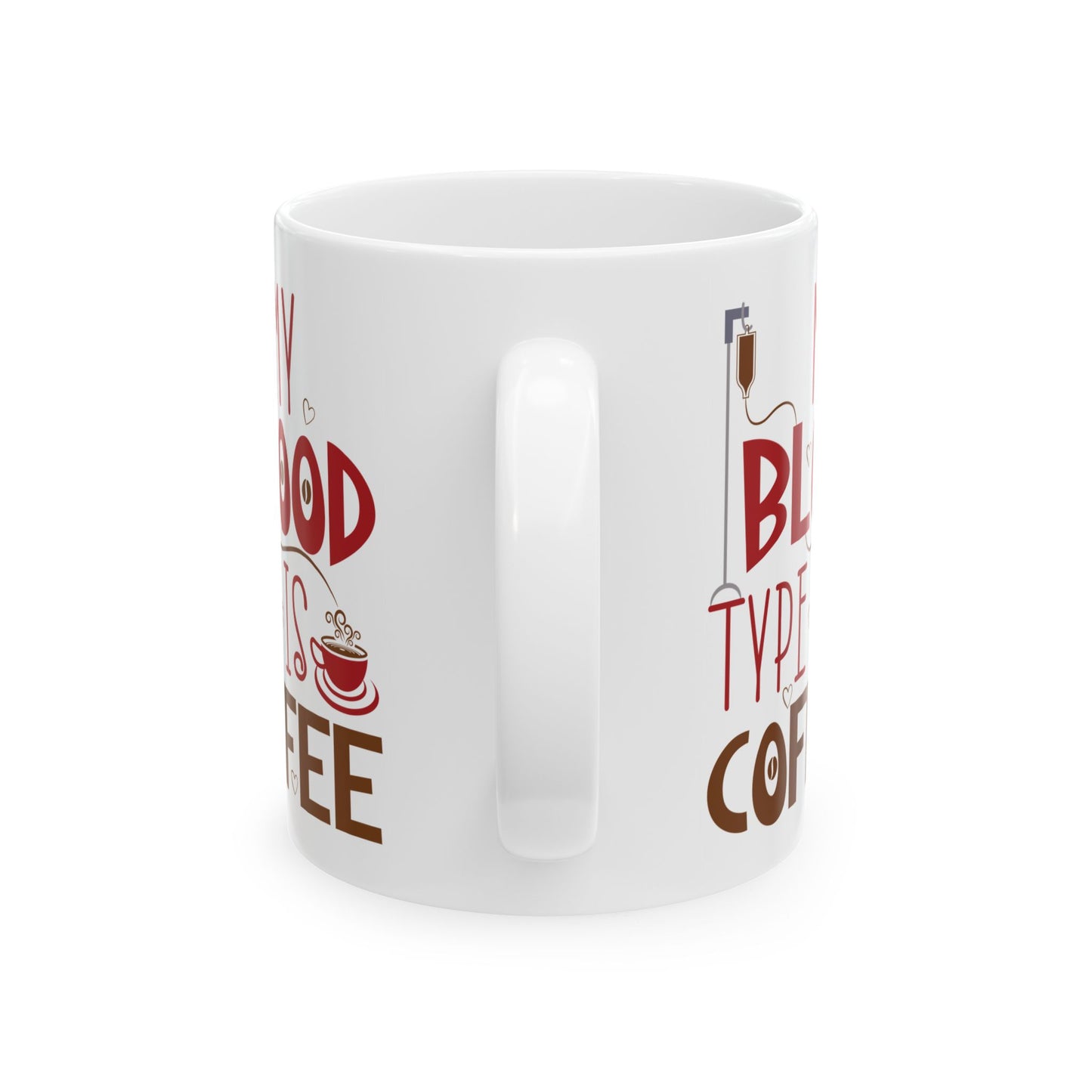 My Blood Type Is Coffee White Mug, (11oz, 15oz)