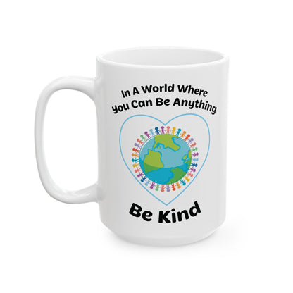 In A World Where You Can Be Anything White Mug, (11oz, 15oz)