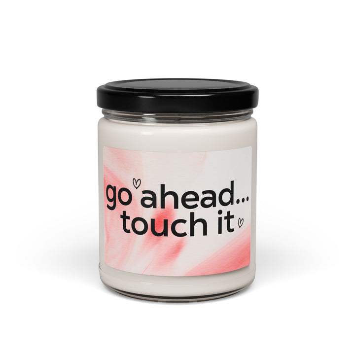 Scented Soy Candle, Go Ahead... Touch It – Funny & Playful Flirty Design