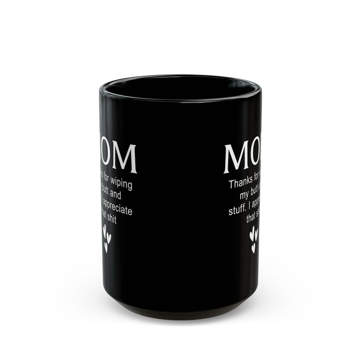 Funny Gift from Kid to Mom – Thanks for Wiping My Butt Mug