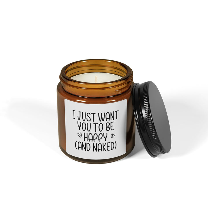 I Just Want You to Be Happy (And Naked) Candle – Funny Romantic Gift, Naughty Couples Present, Sexy Bedroom Decor