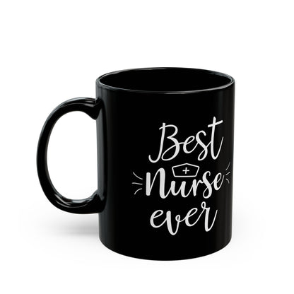 Best Nurse Ever Black Mug – Gift for Nurses, RN Appreciation