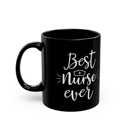 Best Nurse Ever Black Mug – Gift for Nurses, RN Appreciation