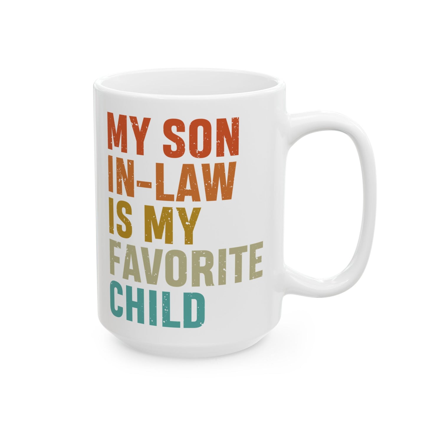 1. Son-in-law mug  Ceramic Mug, (11oz, 15oz)