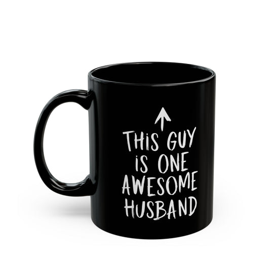 This Guy Is One Awesome Husband Black Mug (11oz, 15oz)