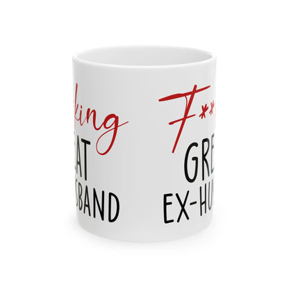 Fucking Great Ex-husband White Mug, (11oz, 15oz)