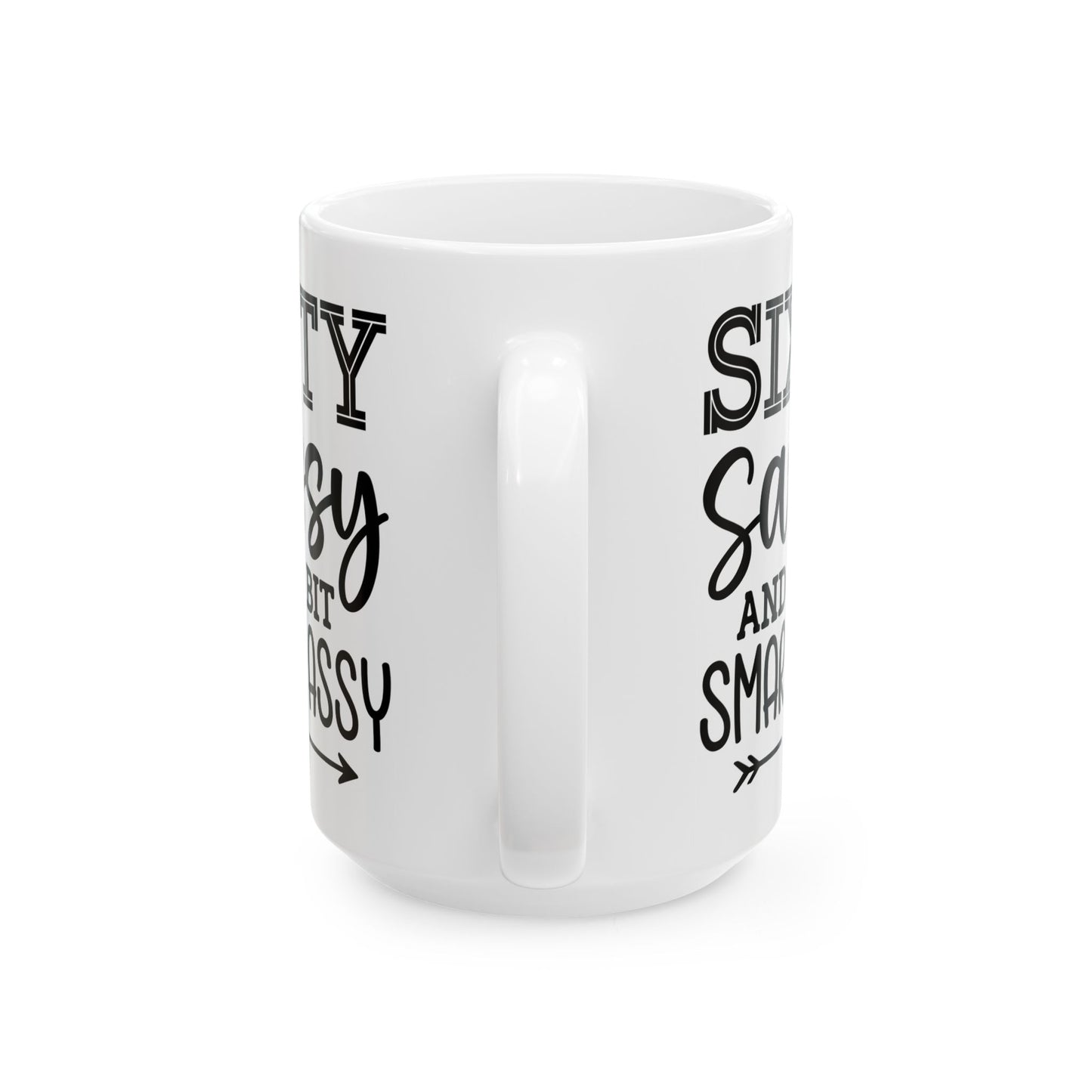 Sixty Sassy Ceramic Mug, (11oz, 15oz)