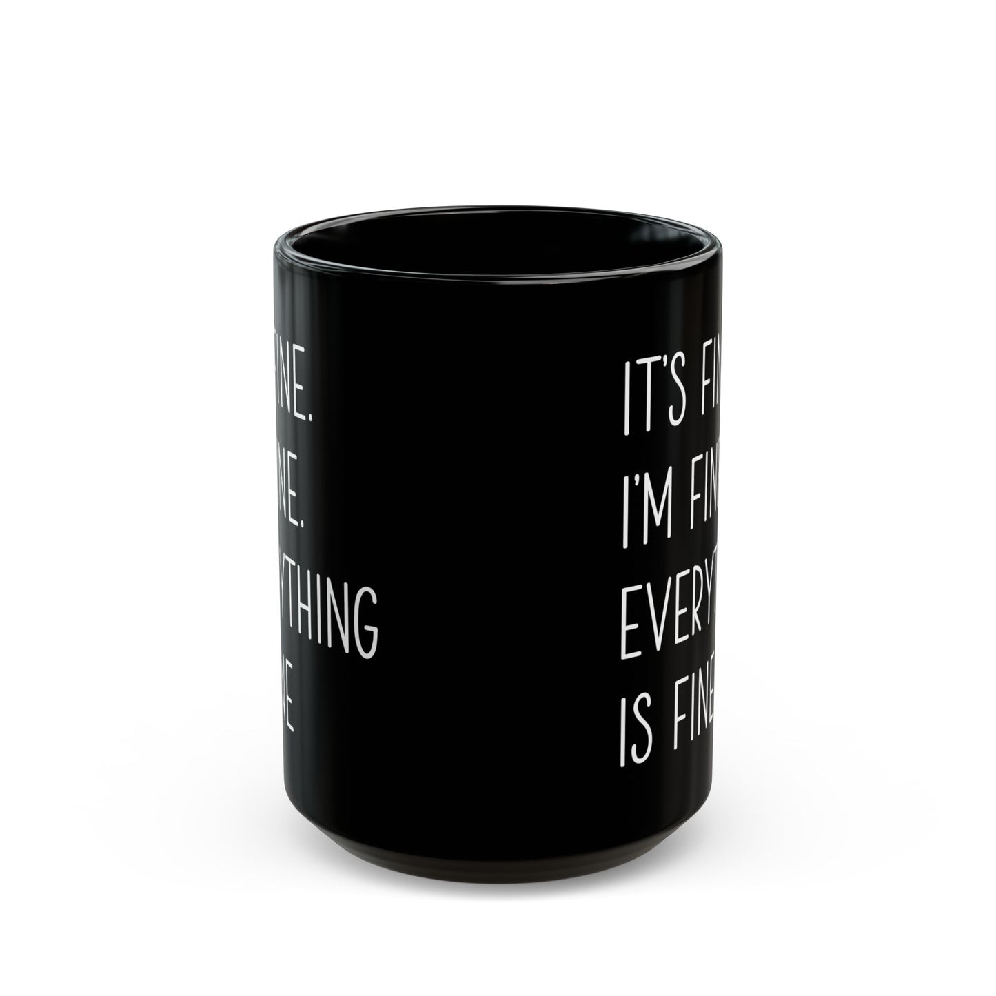 It's Fine, I'm Fine, Everything Is Fine Mug – Black Ceramic