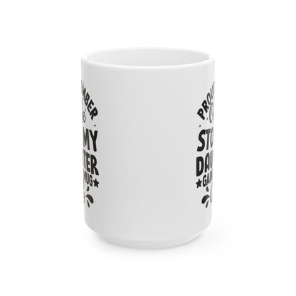 Proud Member of the Stole My Daughter  Gained a Mug Club White Mug, (11oz, 15oz)