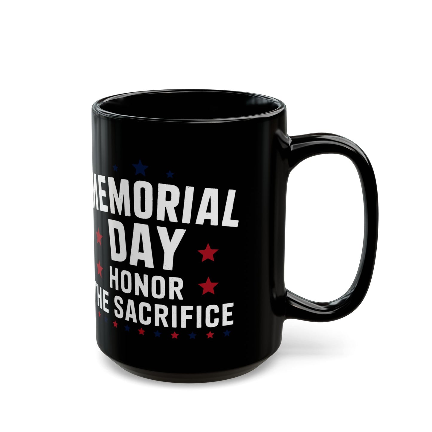 Memorial Day Honor The Sacrifice Black Mug (11oz, 15oz)