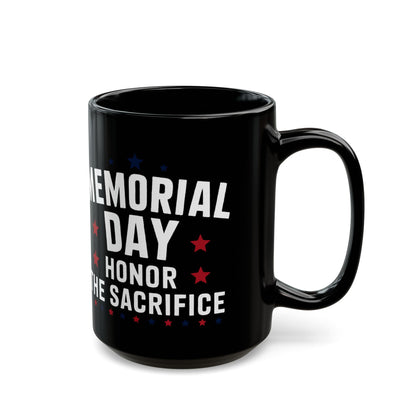 Memorial Day Honor The Sacrifice Black Mug (11oz, 15oz)