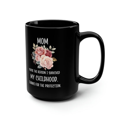 Funny Mom Mug - Childhood Survival Gift Floral Black Coffee Cup