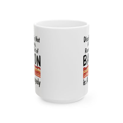 Funny Disability Awareness Mug – White Ceramic Coffee Cup for Advocates, Friends & Bacon Lovers