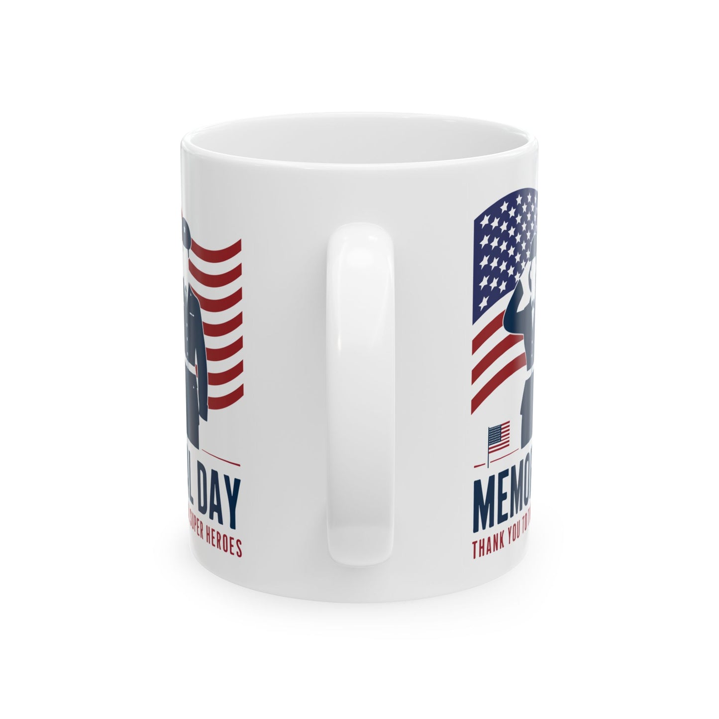Memorial Day Thank You To The Real Super Heroes White Mug, (11oz, 15oz)