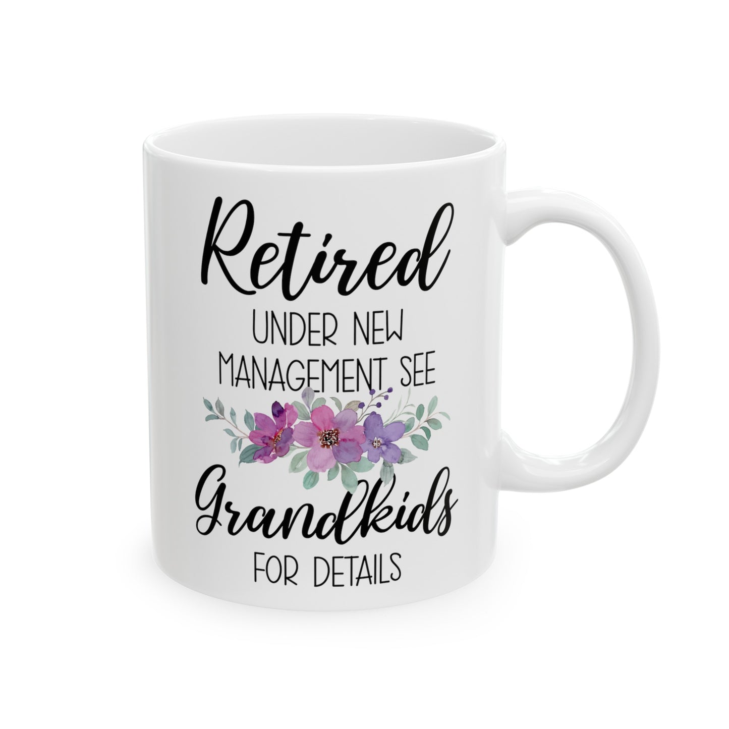 Retired Under New Management Mug – Fun Gift for Grandparents