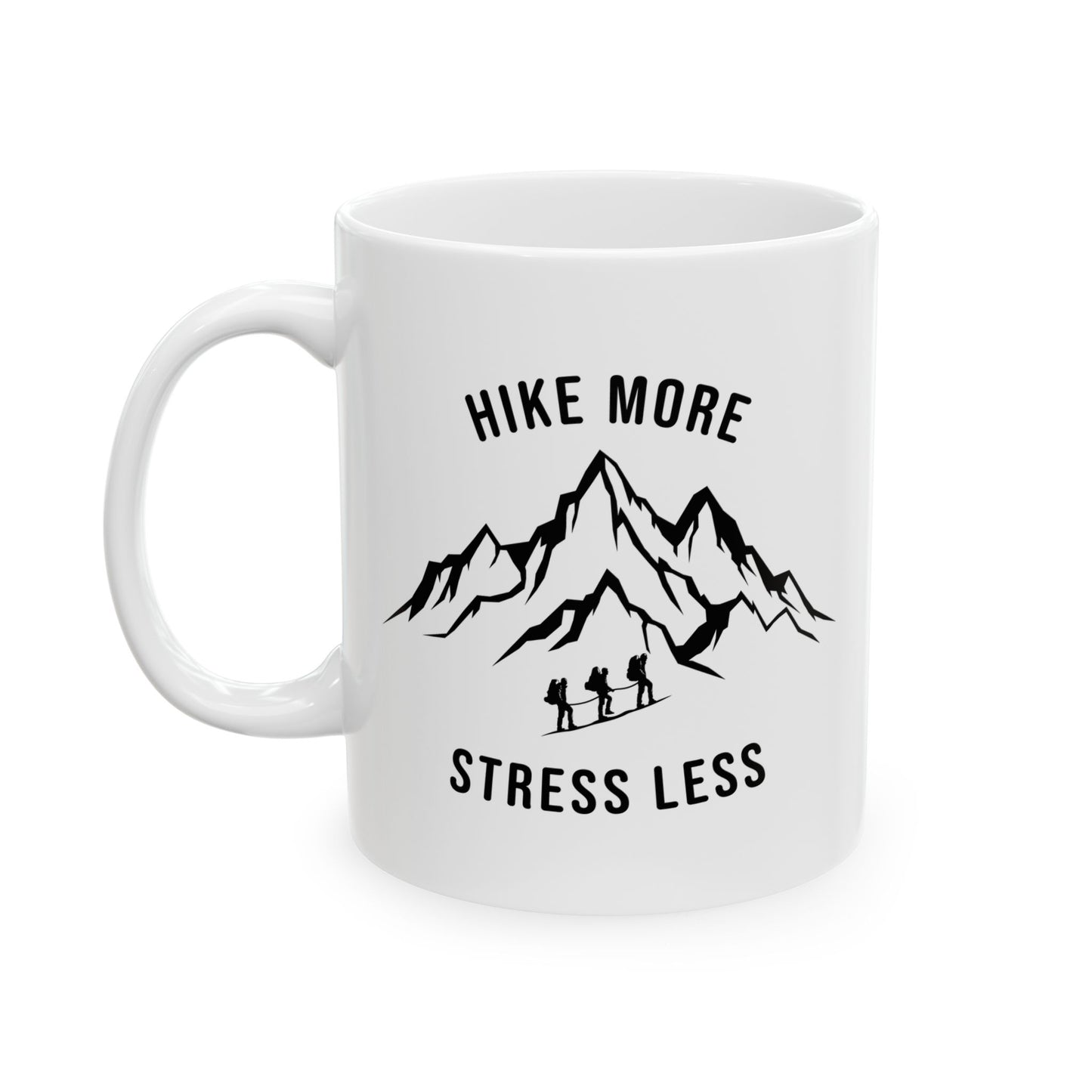 Hike More, Stress Less  Ceramic Mug, (11oz, 15oz)