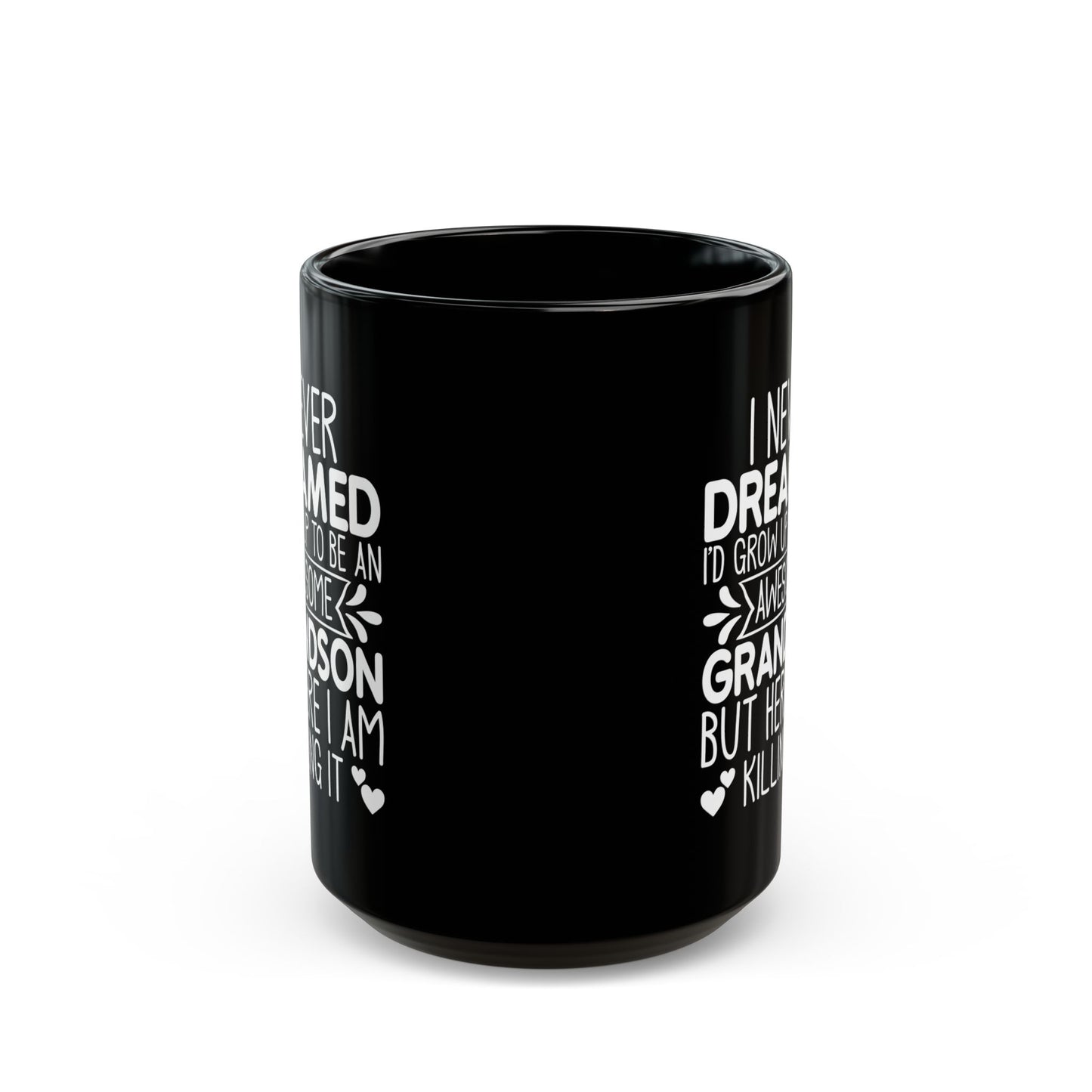 I NEVER DREAMED  Black Mug (11oz, 15oz)