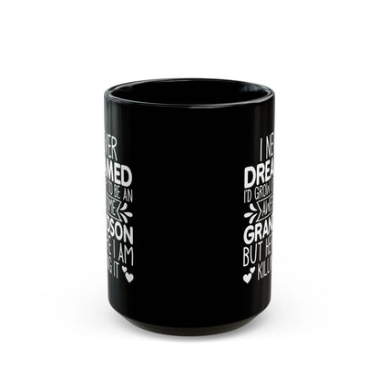 I NEVER DREAMED  Black Mug (11oz, 15oz)