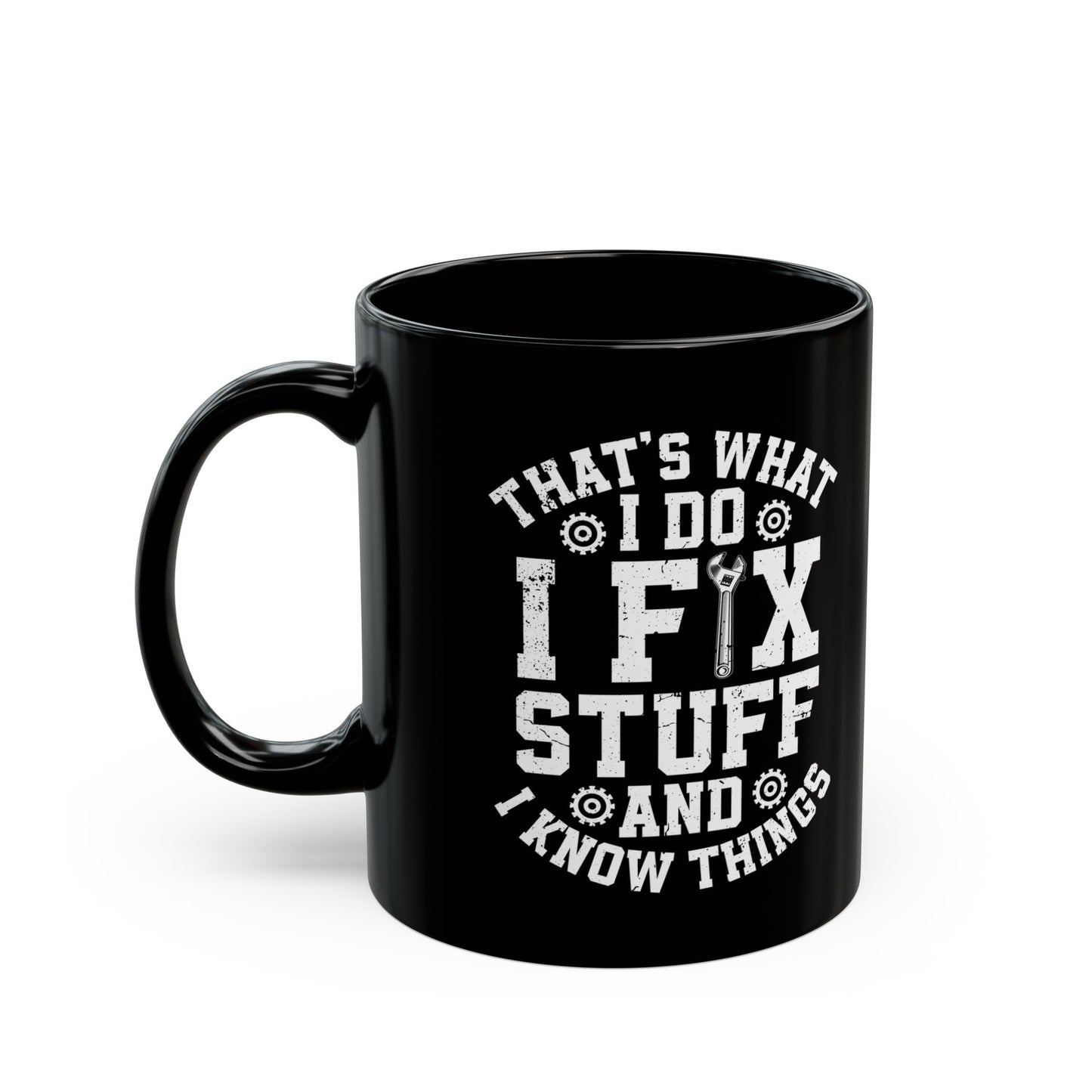 I Fix Stuff Black Mug (11oz, 15oz)