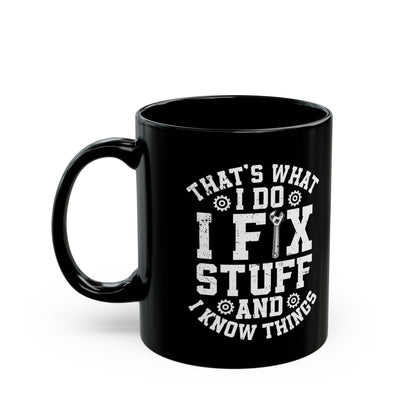 I Fix Stuff Black Mug (11oz, 15oz)