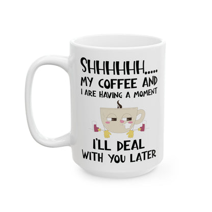Shhhh My Coffee White Mug, (11oz, 15oz)