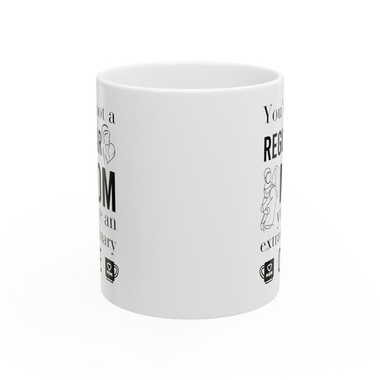 You're not a reguler 11oz white Mug